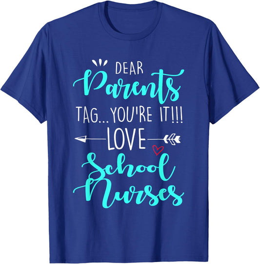 Dear Parents Tag You're It Love Teachers School Nurse grad T-Shirt - T-Shirt | Royal