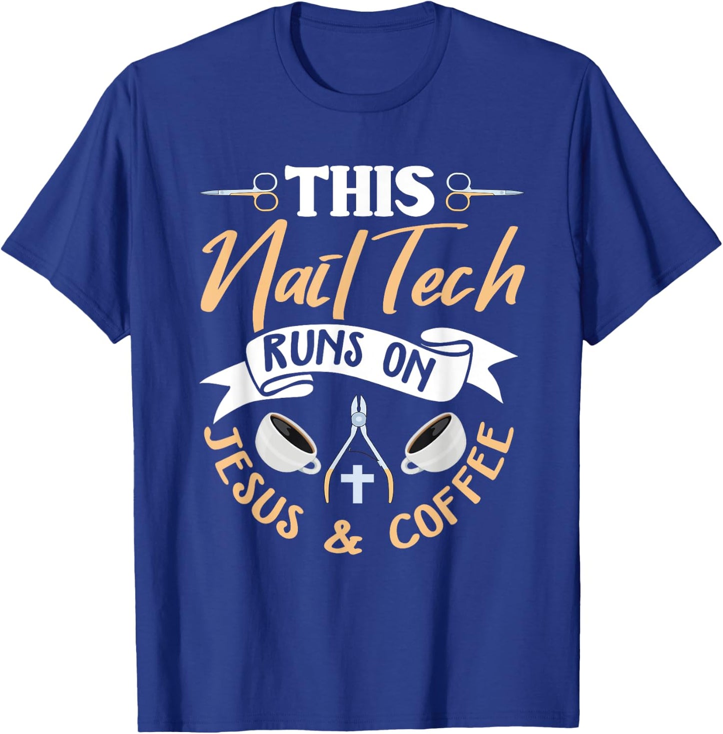 Christian Nail Tech Shirt Jesus Saying Nail Technician Gift T-Shirt - T-Shirt | Royal