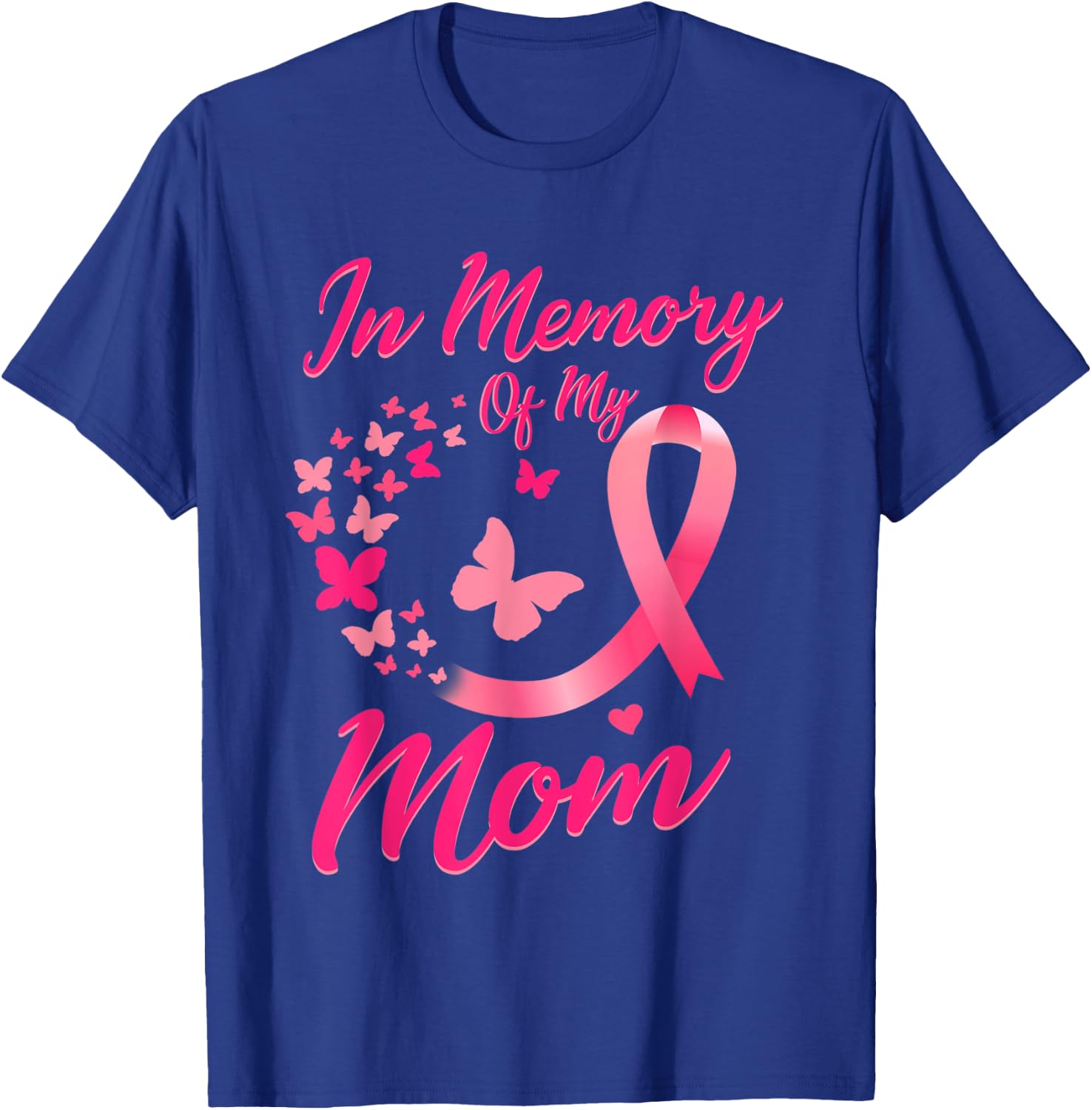 In Memory of My Mom Butterfly Breast Cancer Awareness T-Shirt - T-Shirt | Royal