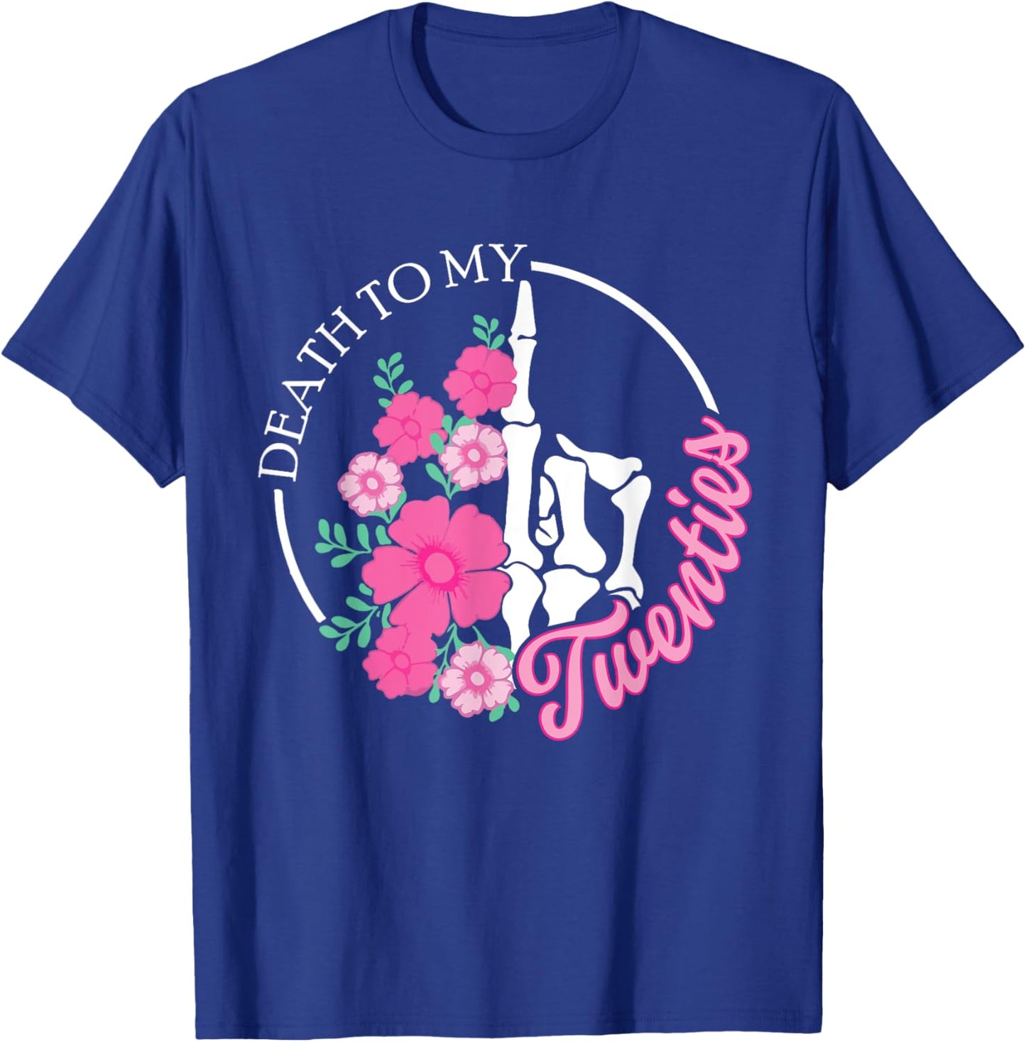 Death To My Twenties Funny R.I.P 20s, 30th Birthday Skeleton T-Shirt - T-Shirt | Royal