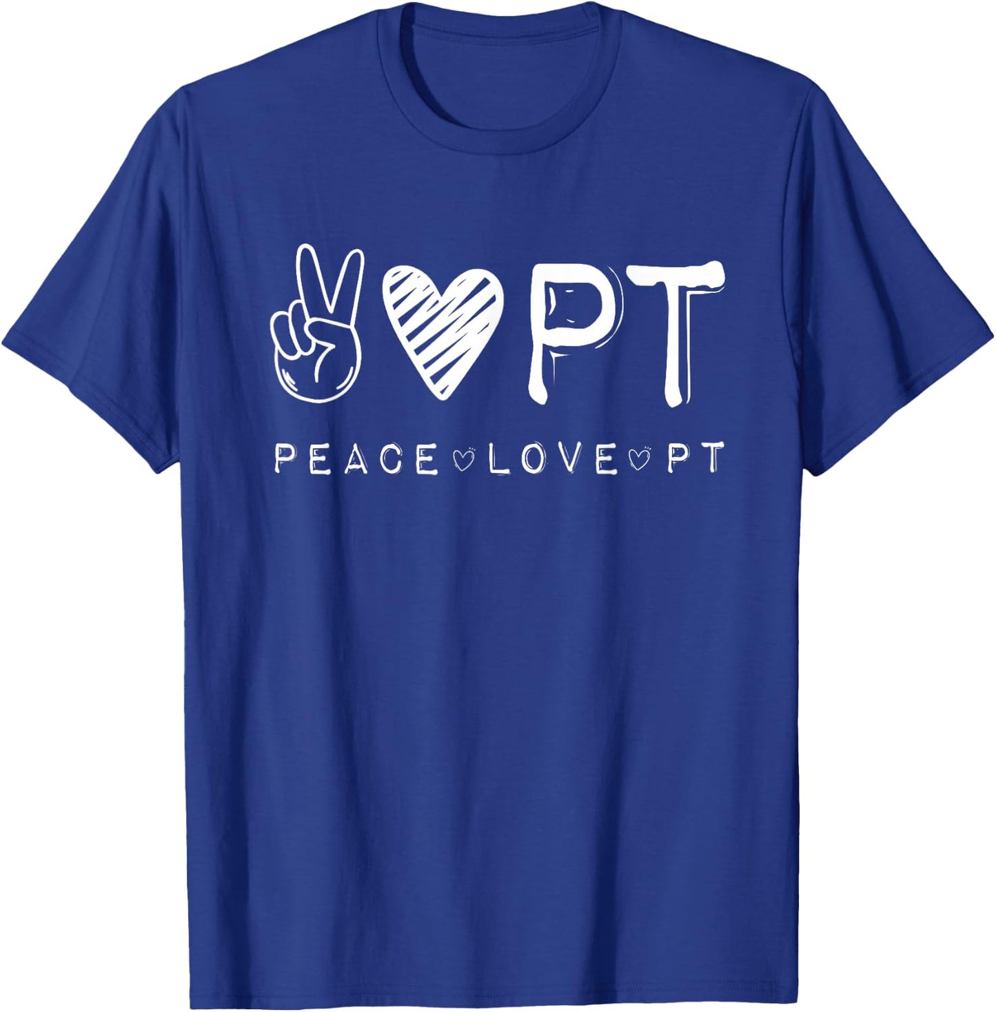 Peace Love PT Shirt, Physical Therapist Therapy Gift T-Shirt - T-Shirt | Royal