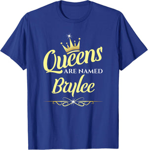 Queens Are Named Brylee T-Shirt - T-Shirt | Royal