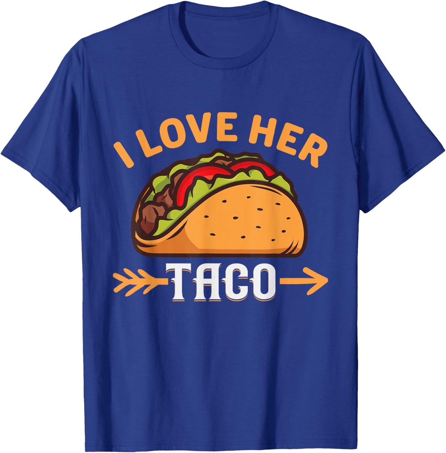 Funny I Love Her Taco Mexican Food T-Shirt - T-Shirt | Royal