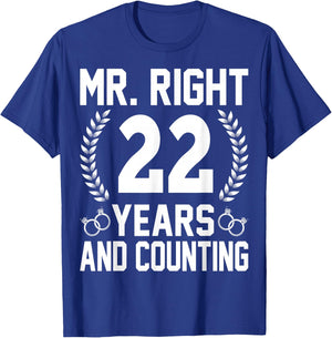 Mr. Right 22 Years and Counting - 22th Wedding Anniversary T-Shirt - T-Shirt | Royal