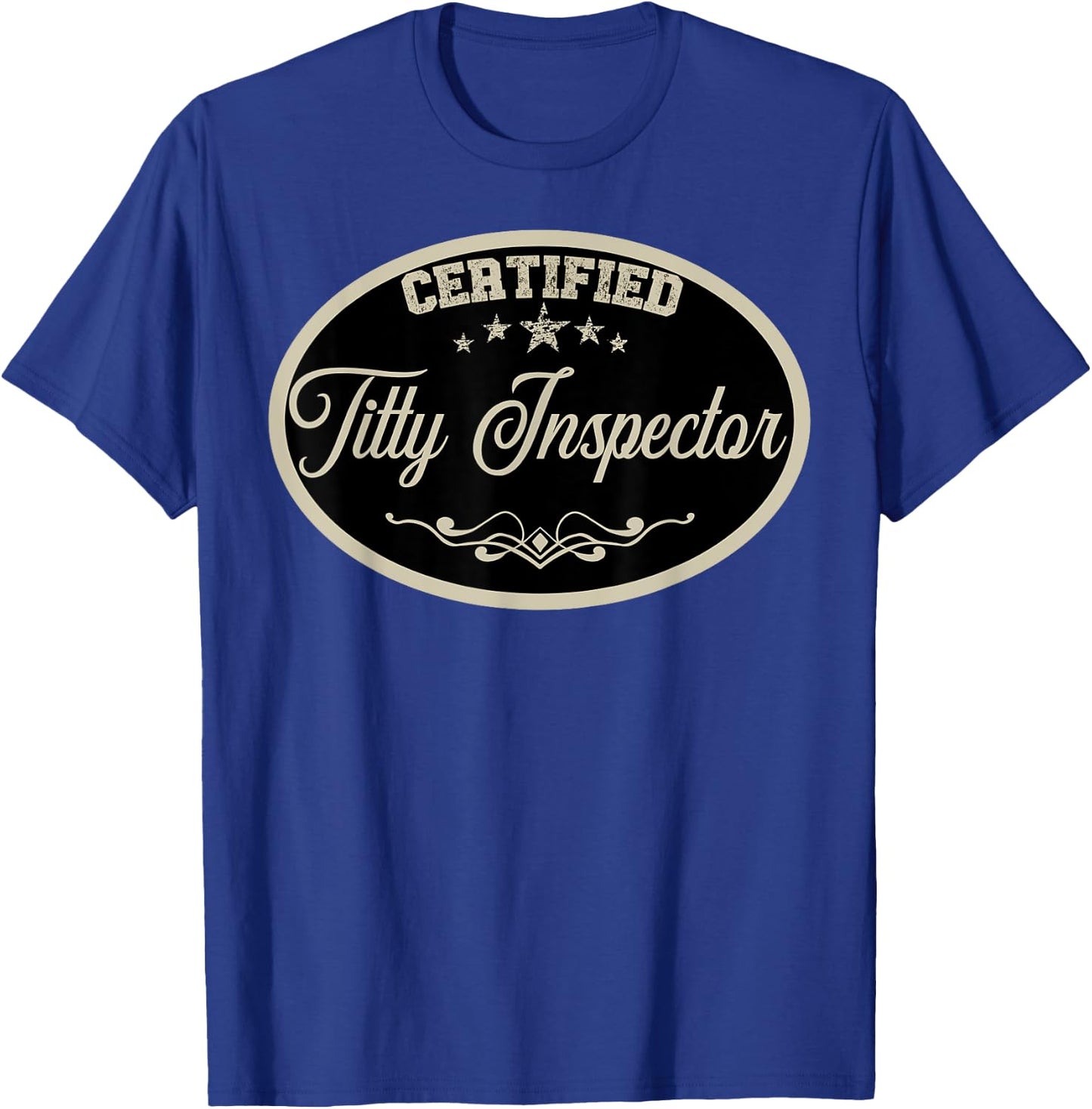 Funny Certified Titty Inspector Vintage Boobs Lover Gag T-Shirt - T-Shirt | Royal