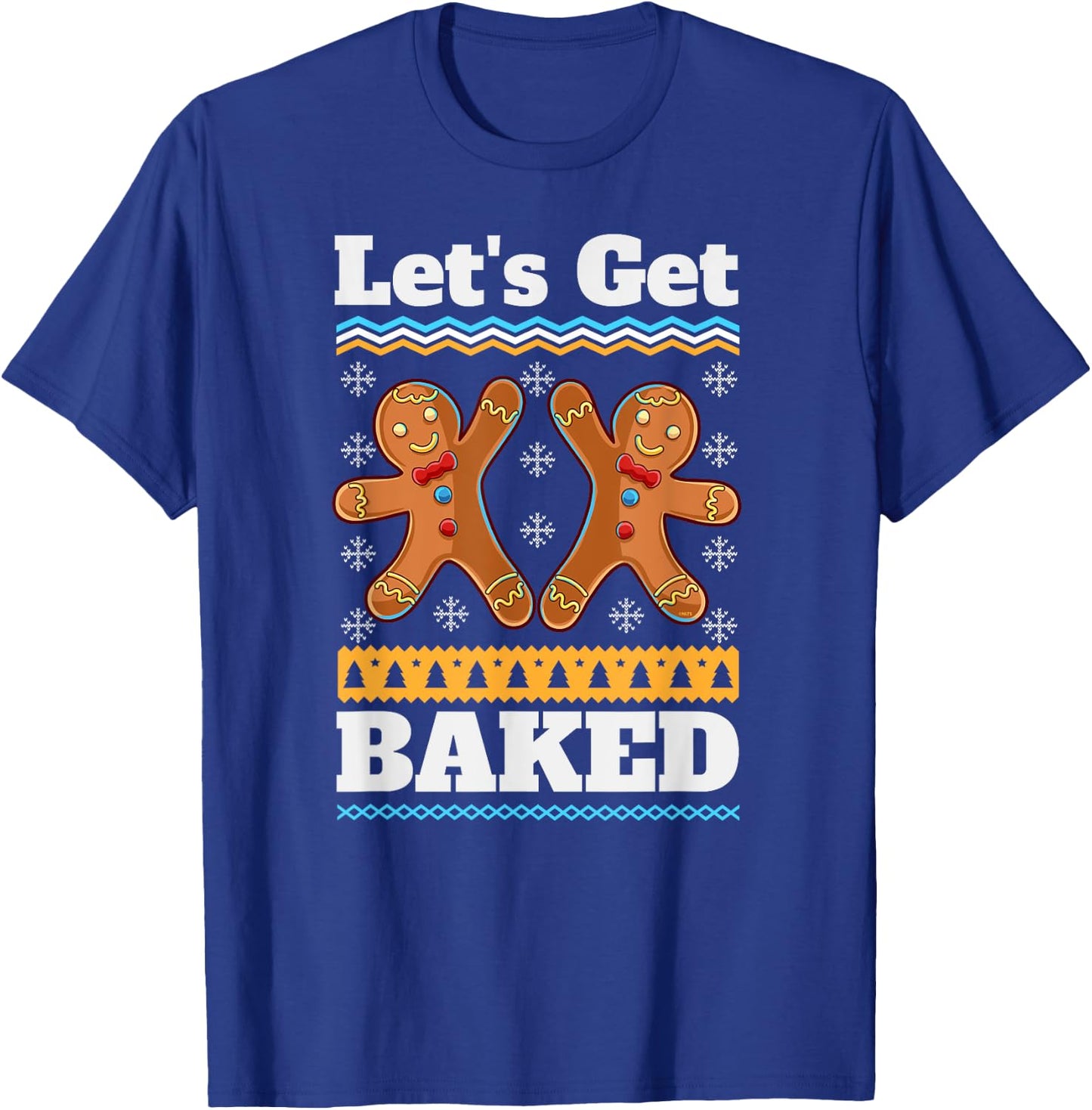 Let's Get Baked Christmas Funny Ginger Bread Cookies T-Shirt - T-Shirt | Royal