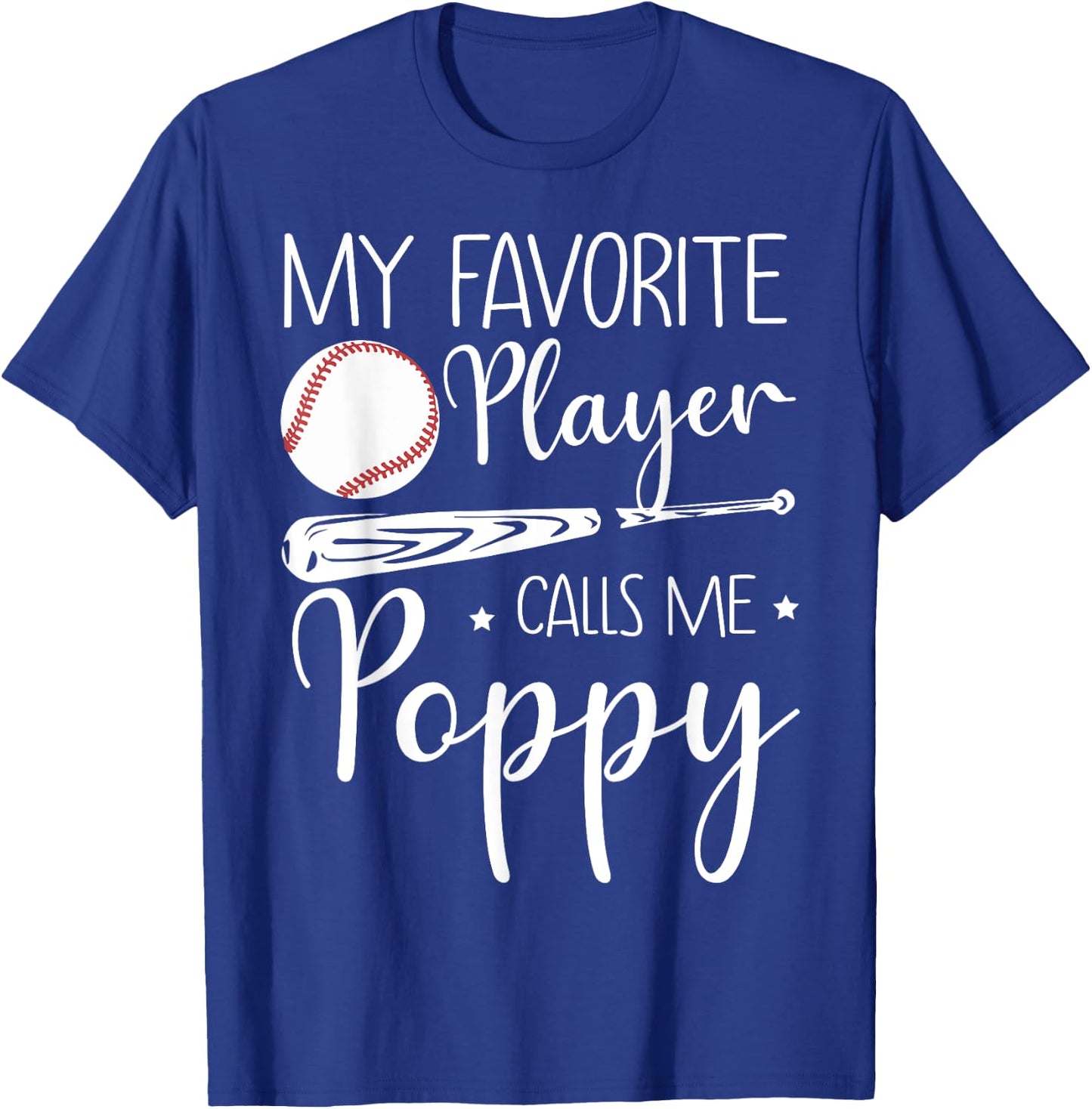 Baseball My Favorite Player Calls Me Poppy Grandpa Gift T-Shirt - T-Shirt | Royal