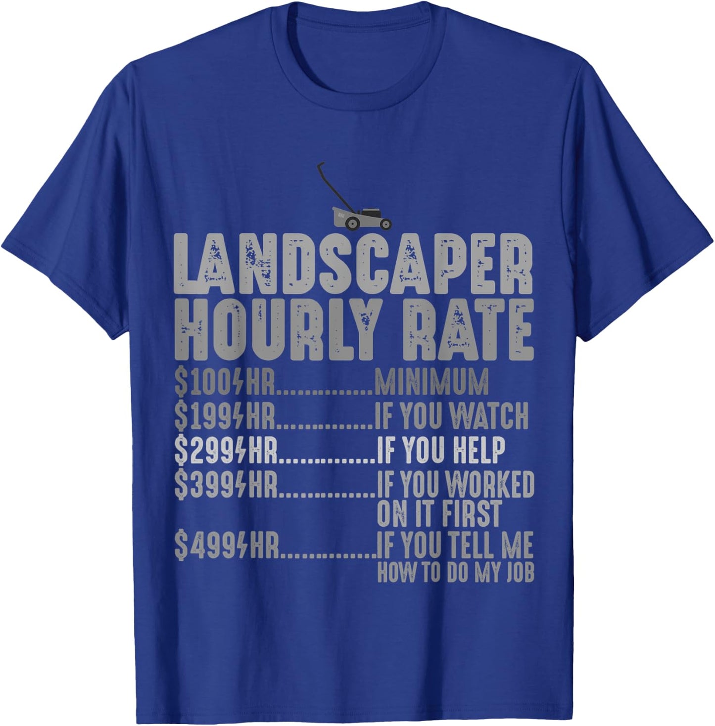 Lawn Mower Gifts Landscaper Hourly Rate Funny Mowing T-Shirt - T-Shirt | Royal