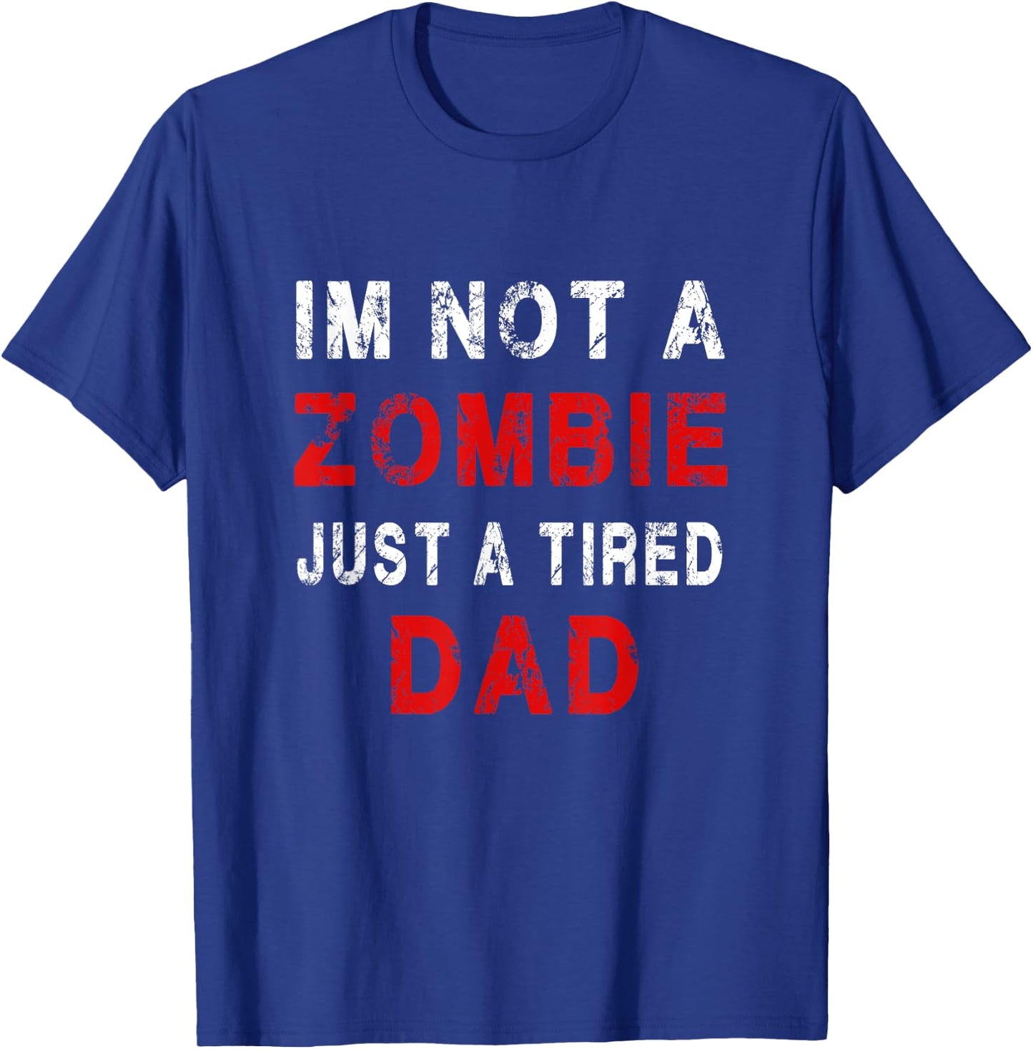 Im not a zombie just tired dad, funny Dad Pajama T-Shirt - T-Shirt | Royal