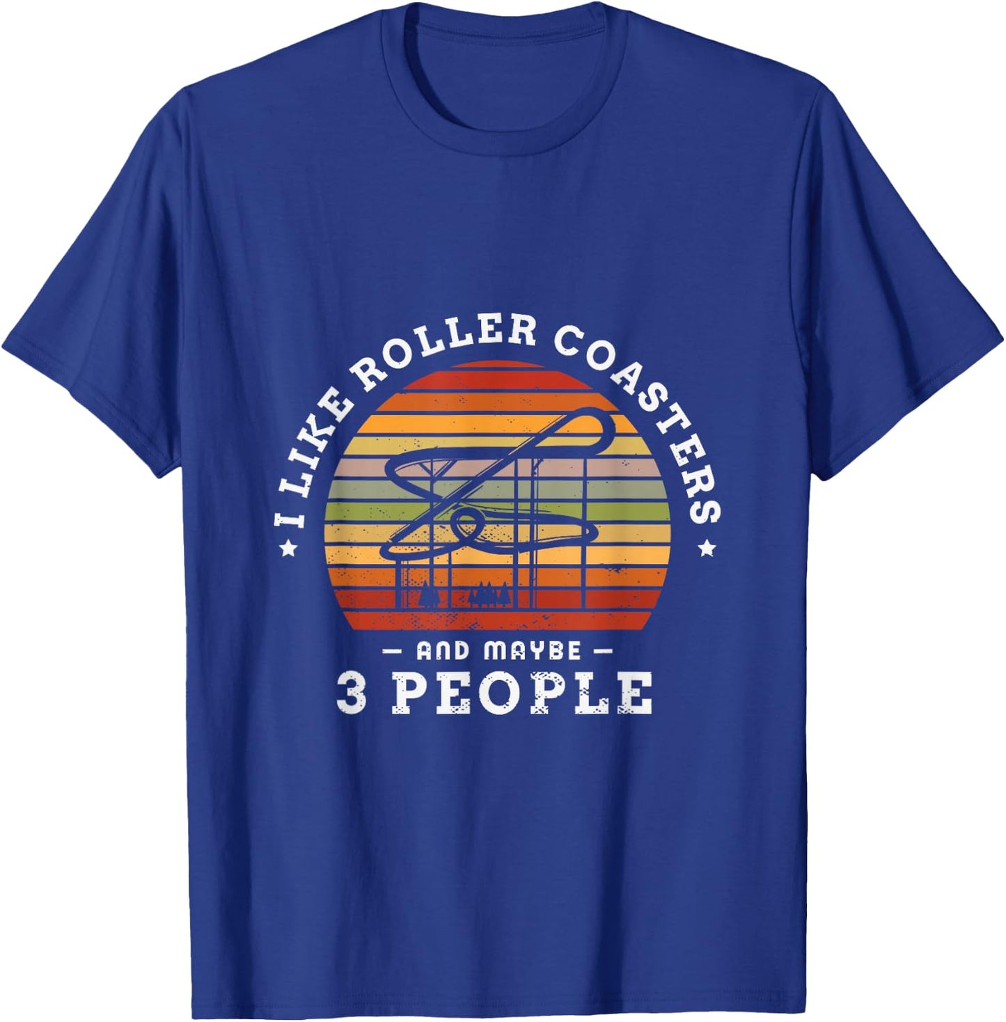 I like roller coasters and maybe 3 people roller coaster T-Shirt - T-Shirt | Royal