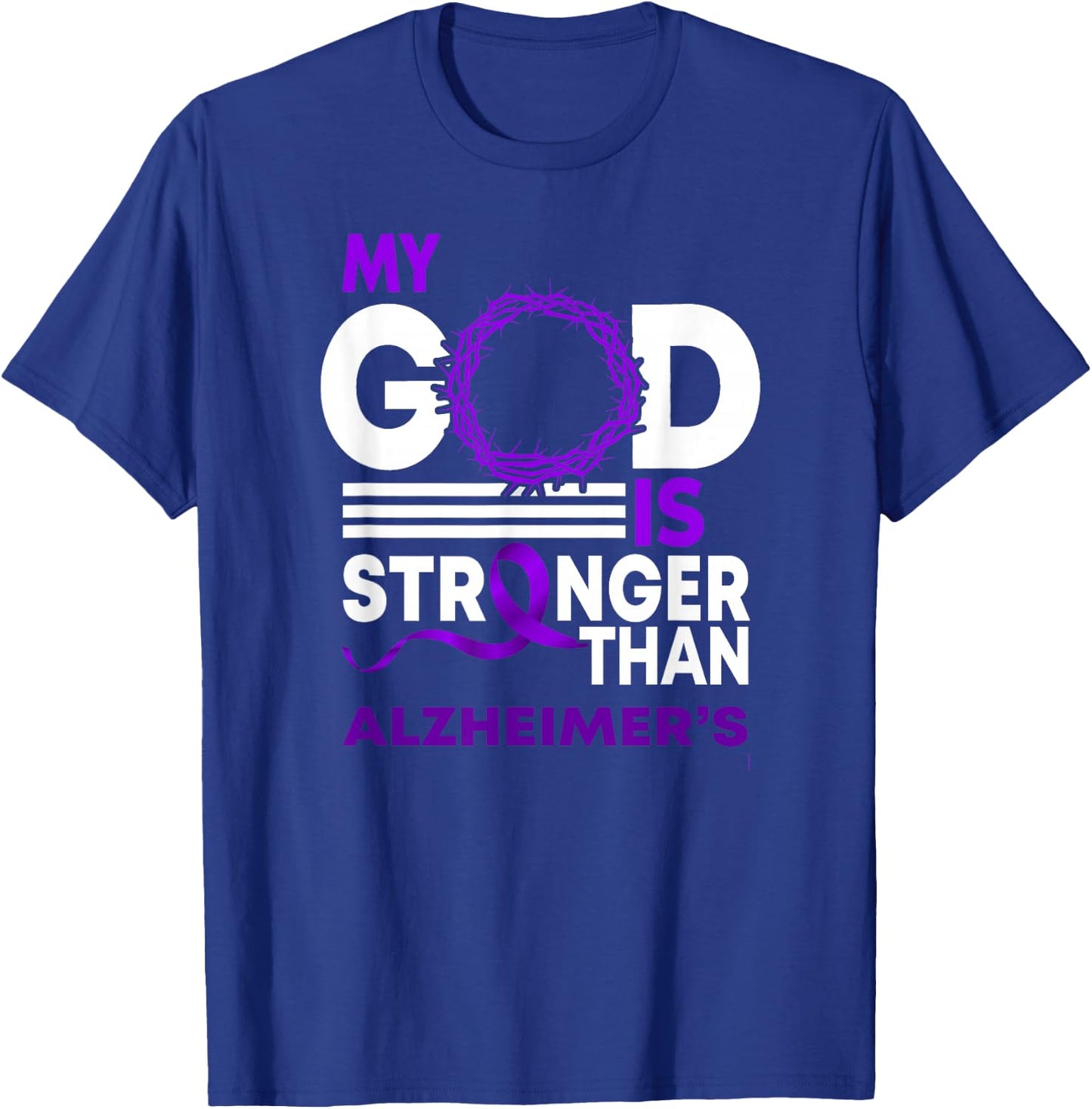 My God Is Stronger Than Alzheimer's Awareness Ribbon T-Shirt - T-Shirt | Royal