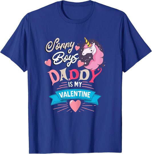 Sorry Boys Daddy Is My Valentine - Cute Unicorn Father's Day T-Shirt - T-Shirt | Royal