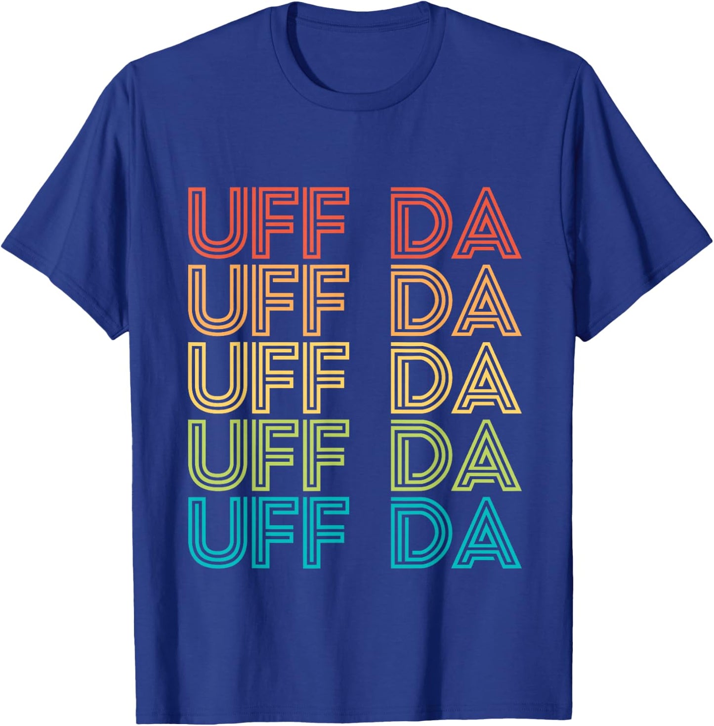 Uff Da Gift Scandinavian Minnesota Norwegian Midwestern T-Shirt - T-Shirt | Royal