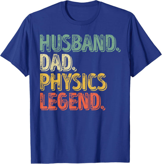 Husband Dad Physics Legend Shirt Funny Father's Day Gift T-Shirt - T-Shirt | Royal