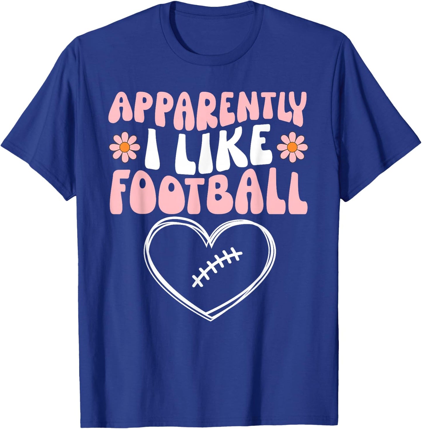 Football Toddler Girls Apparently I Like Football Party Cute T-Shirt - T-Shirt | Royal