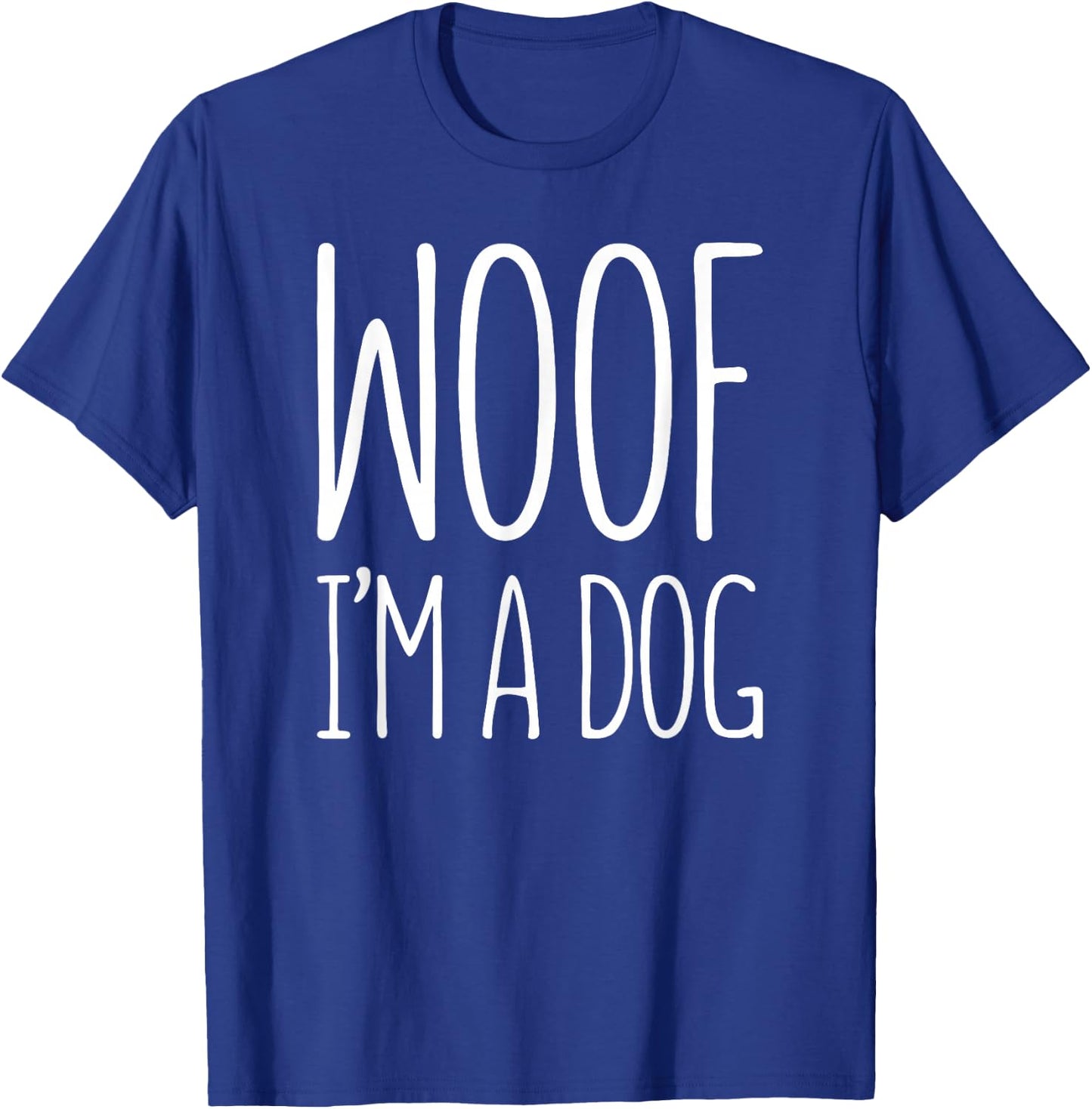 Woof I'm A Dog Shirt Adult Men Women Kids Halloween Costume T-Shirt - T-Shirt | Royal