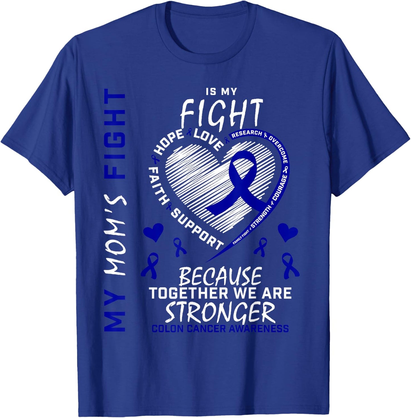 Mother Blue My Moms Fight Is My Fight Colon Cancer Awareness T-Shirt - T-Shirt | Royal
