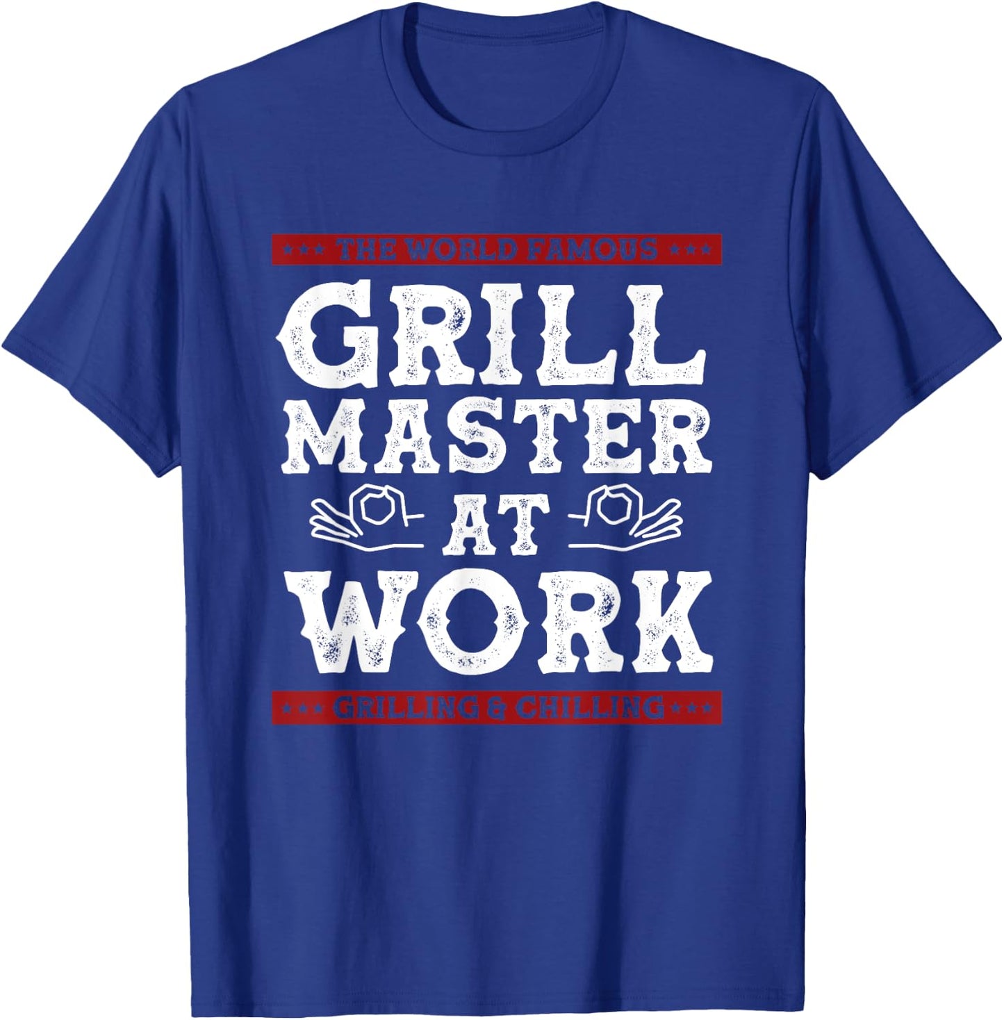 World Famous Grill Master At Work Grilling & Chilling BBQ T-Shirt - T-Shirt | Royal
