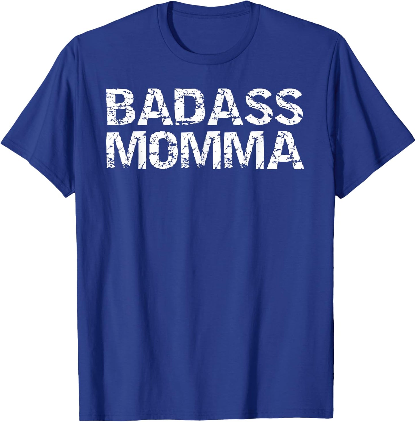Distressed Mother's Day Gift Badass Women Badass Momma T-Shirt - T-Shirt | Royal