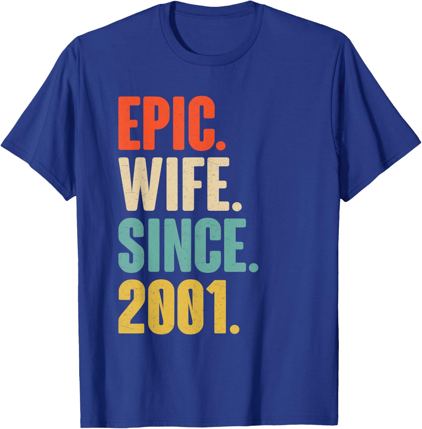 25th Wedding Anniversary - Epic Wife Since 2001 T-Shirt - T-Shirt | Royal