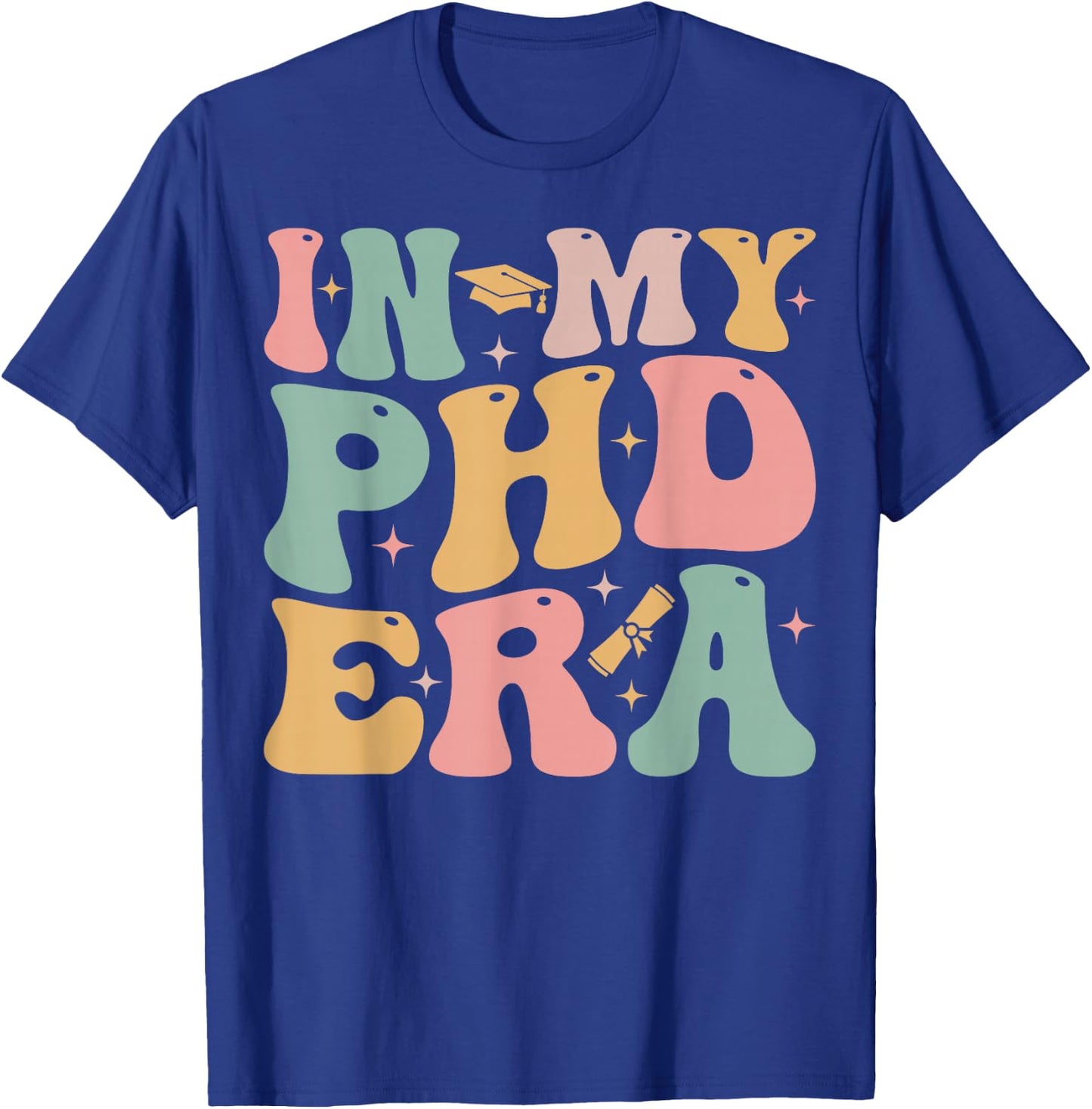 Groovy In My Phd Era Doctorate Graduation T-Shirt - T-Shirt | Royal