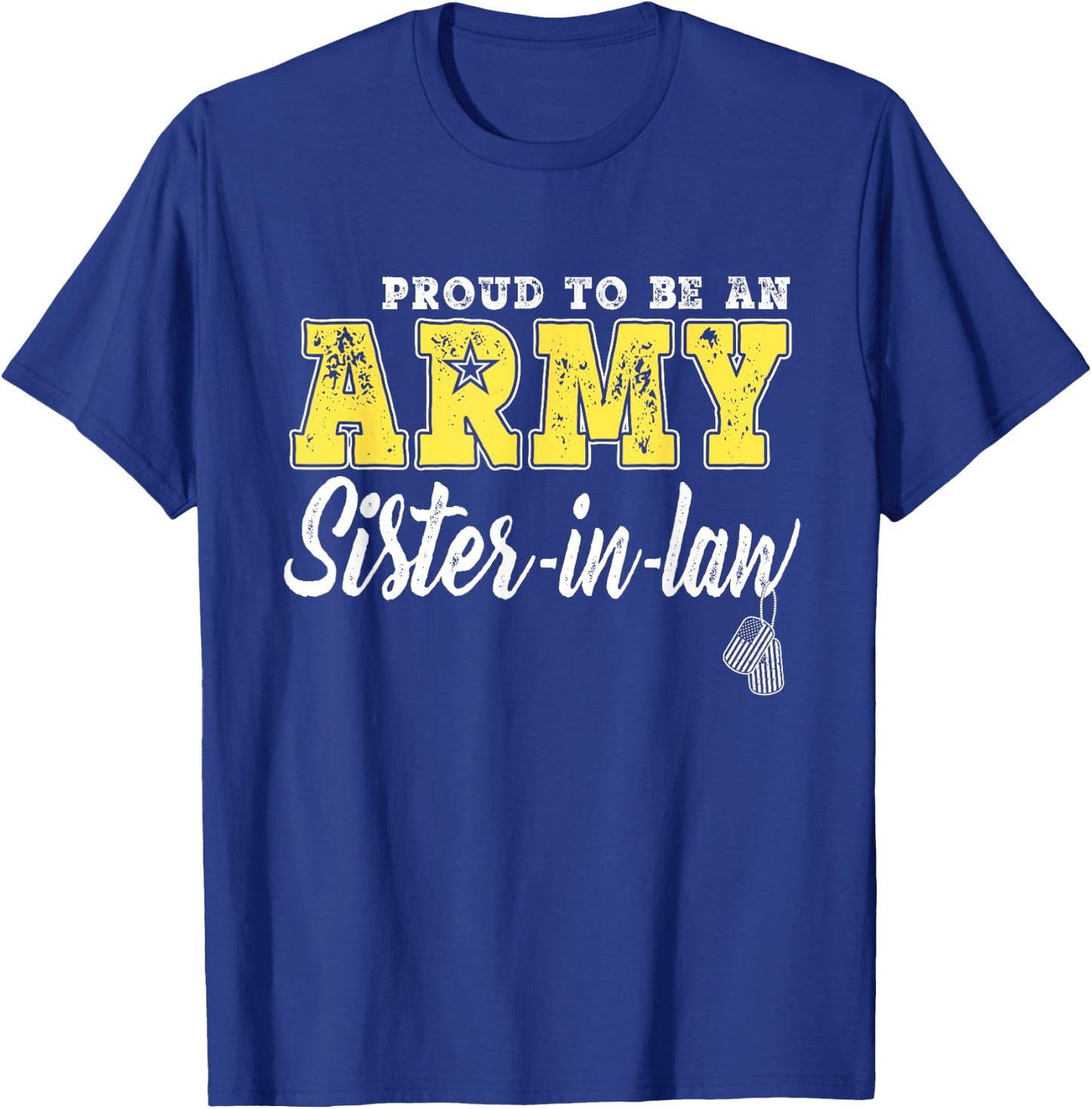 Proud To Be An Army Sister-In-Law - Dog Tags Military Family Men Women Girls Kids T-Shirt - T-Shirt | Royal