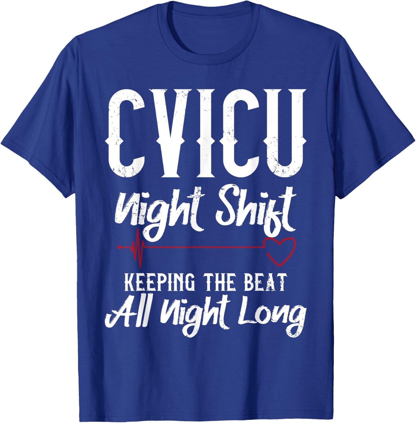 CVICU Night Shift Nurse - Keeping The Beat T-Shirt - T-Shirt | Royal