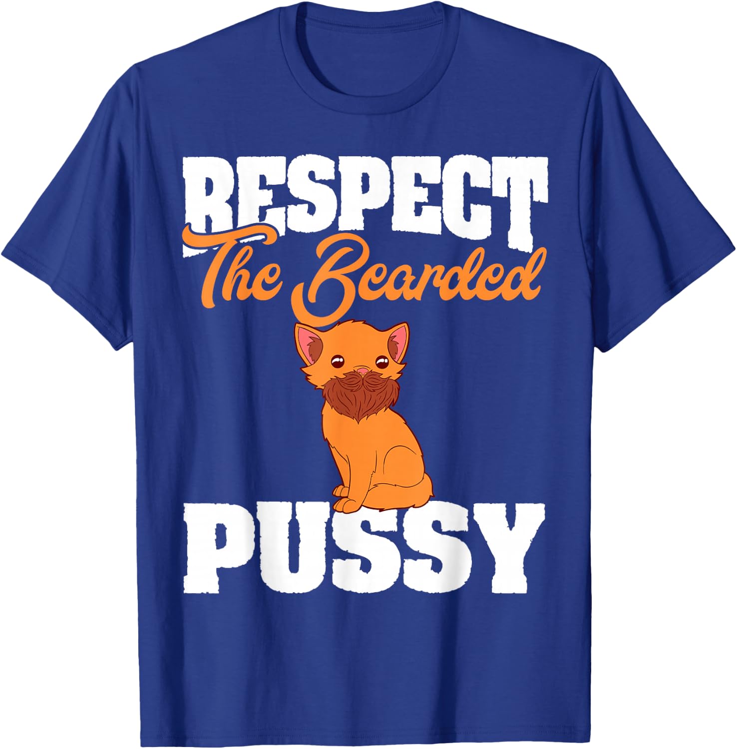 Respect Bearded Pussy Hairy Vagina Naughty Adult Humor T-Shirt - T-Shirt | Royal