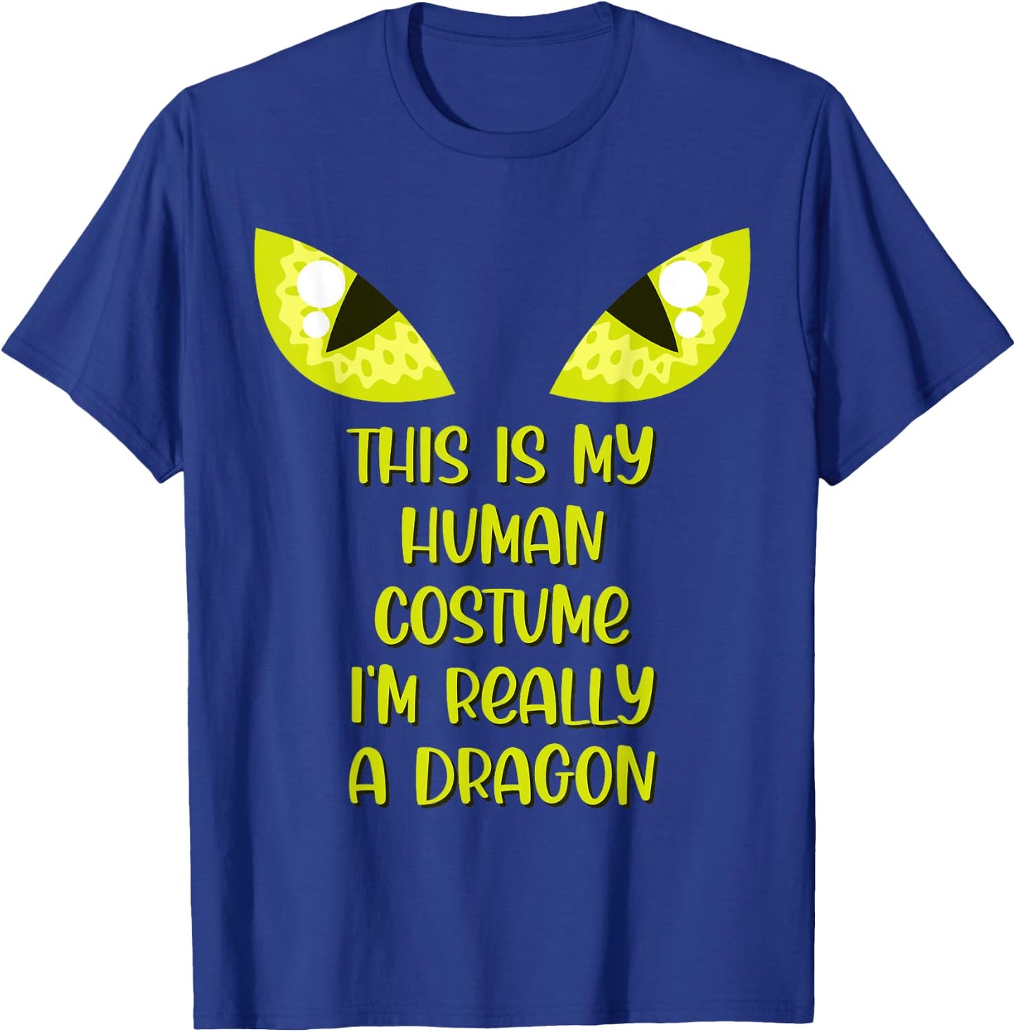 Funny This Is My Human Costume I'm Really A Dragon Lover T-Shirt - T-Shirt | Royal