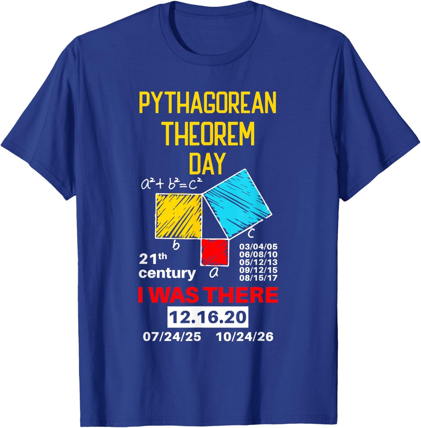 Pythagorean Theorem Day Mathematic I was there Math Lover T-Shirt - T-Shirt | Royal