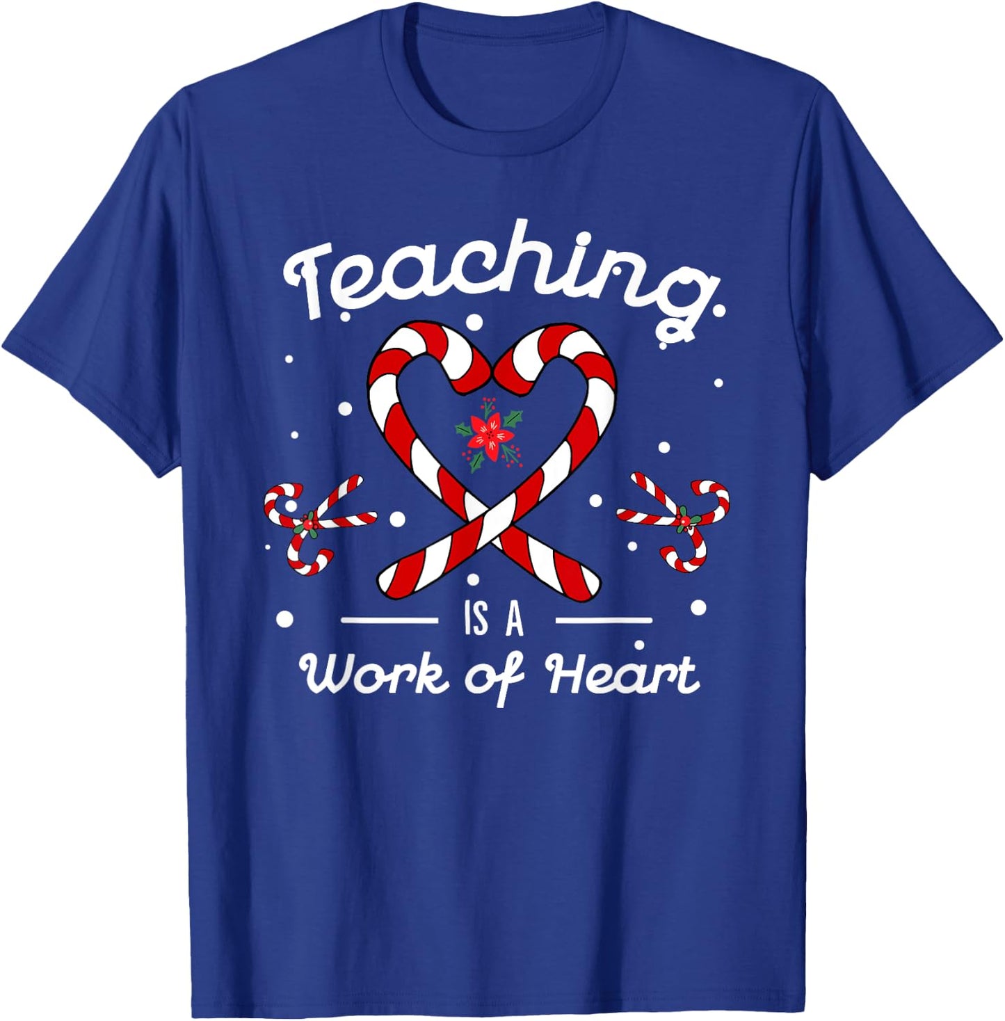 Teaching is a Work of Heart Candy Cane Christmas Teacher T-Shirt - T-Shirt | Royal