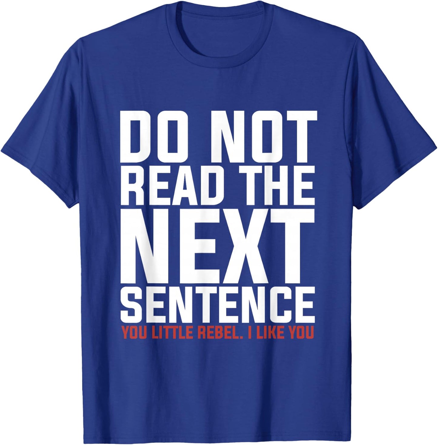 Do Not Read The Next Sentence Reading T-Shirt - T-Shirt | Royal