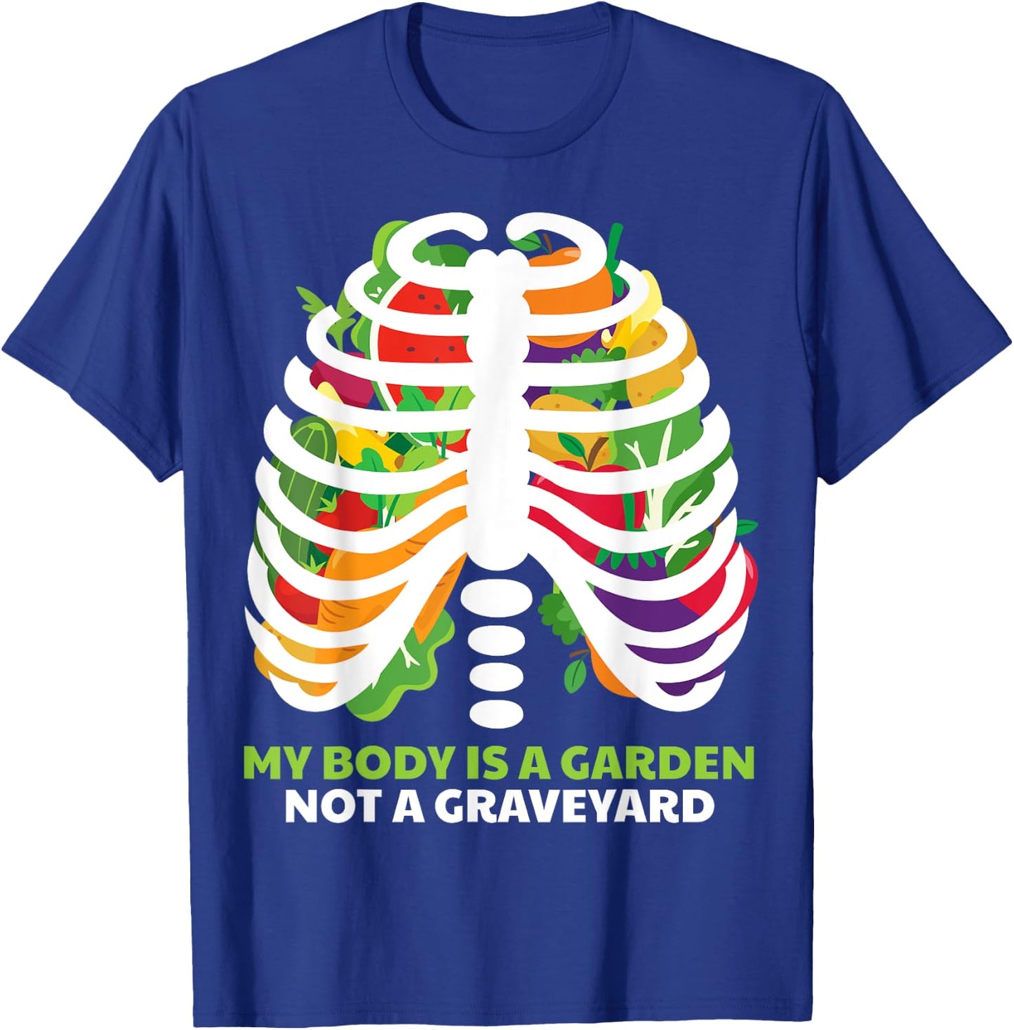 My Body Is A Garden Not A Graveyard Vegan Vegetarian Fruit T-Shirt - T-Shirt | Royal