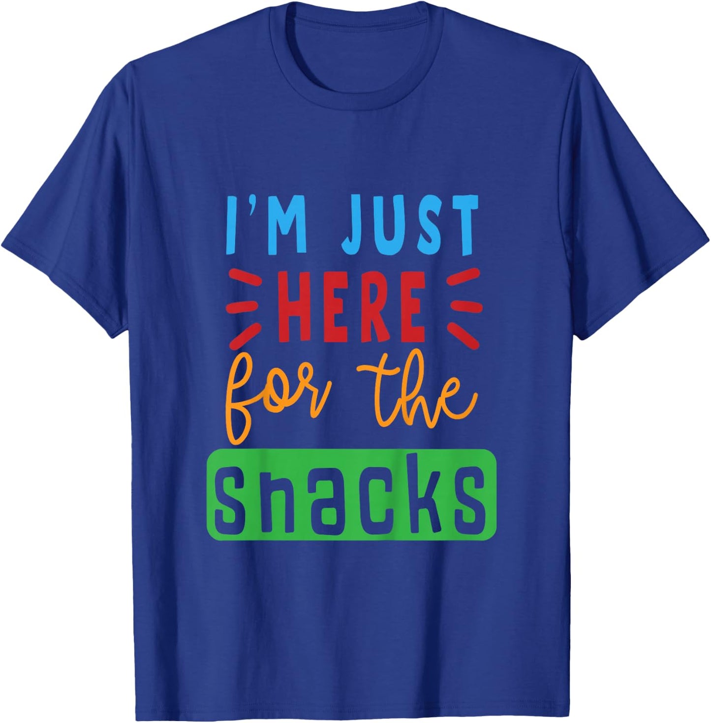 I'm Just Here for The Snacks Lover Gift Girl Boy Toddler T-Shirt - T-Shirt | Royal