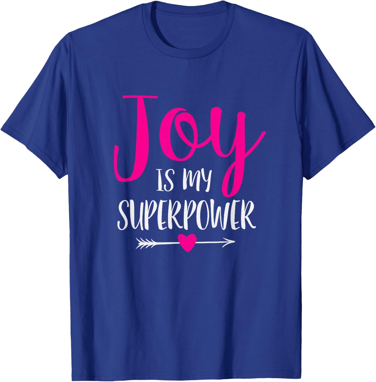 Joy is My Superpower T-Shirt - T-Shirt | Royal