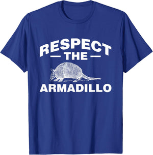 Respect The Armadillo Armadillo South America North America Animal T-Shirt - T-Shirt | Royal