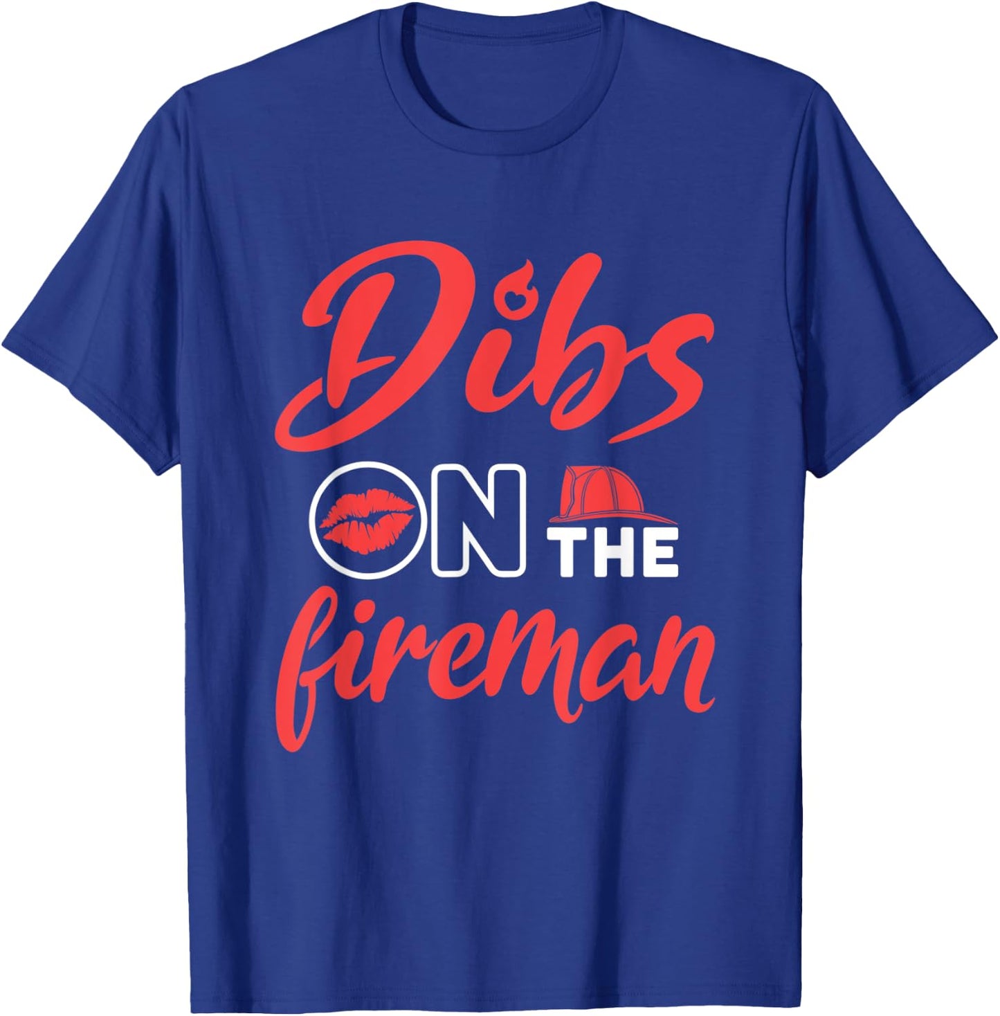 Dibs on the Fireman Firefighter Wife Girlfriend Fire Wife T-Shirt - T-Shirt | Royal