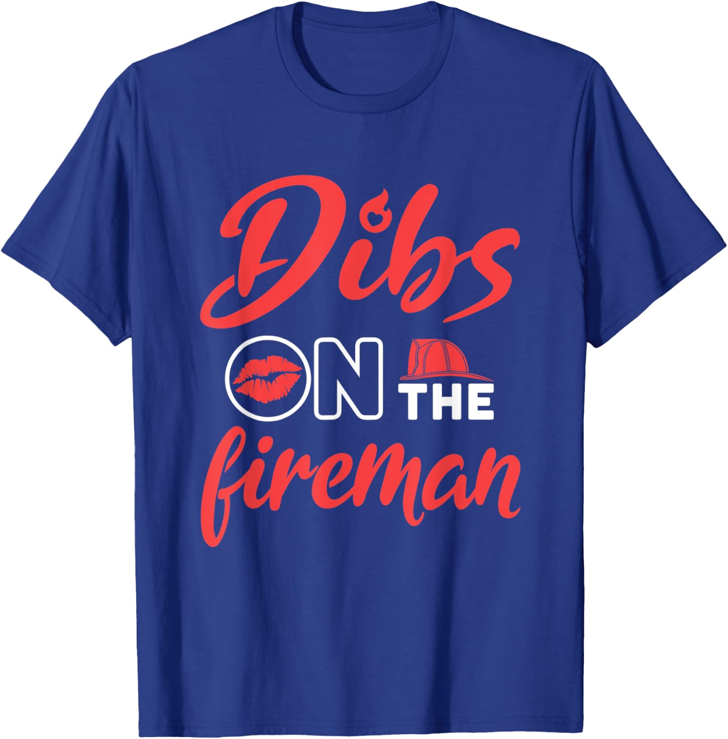 Dibs on the Fireman Firefighter Wife Girlfriend Fire Wife T-Shirt - T-Shirt | Royal