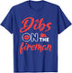 Dibs on the Fireman Firefighter Wife Girlfriend Fire Wife T-Shirt - T-Shirt | Royal