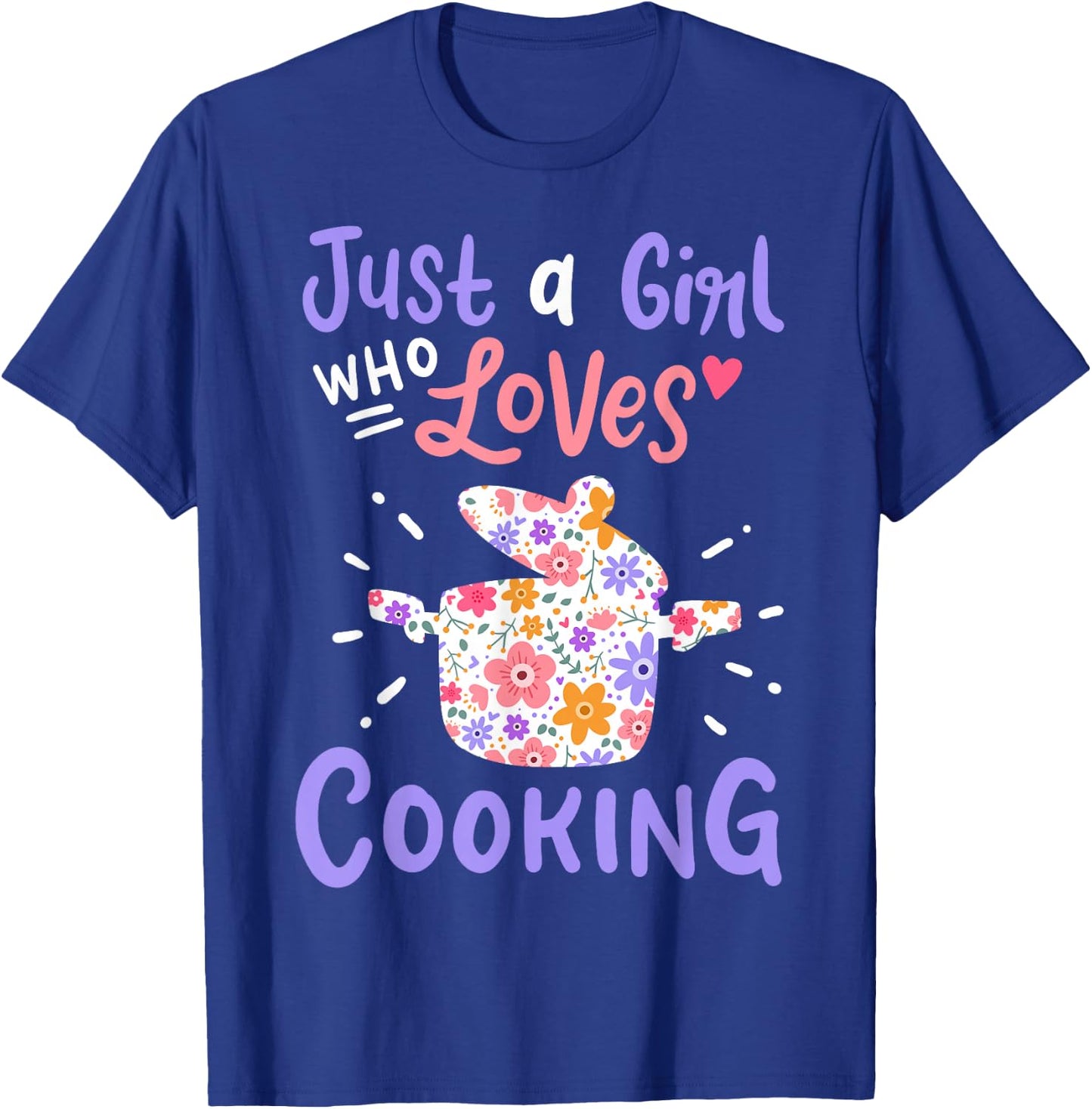 Cooking Just A Girl Who Loves Cooking Gift Chef Cooks T-Shirt - T-Shirt | Royal