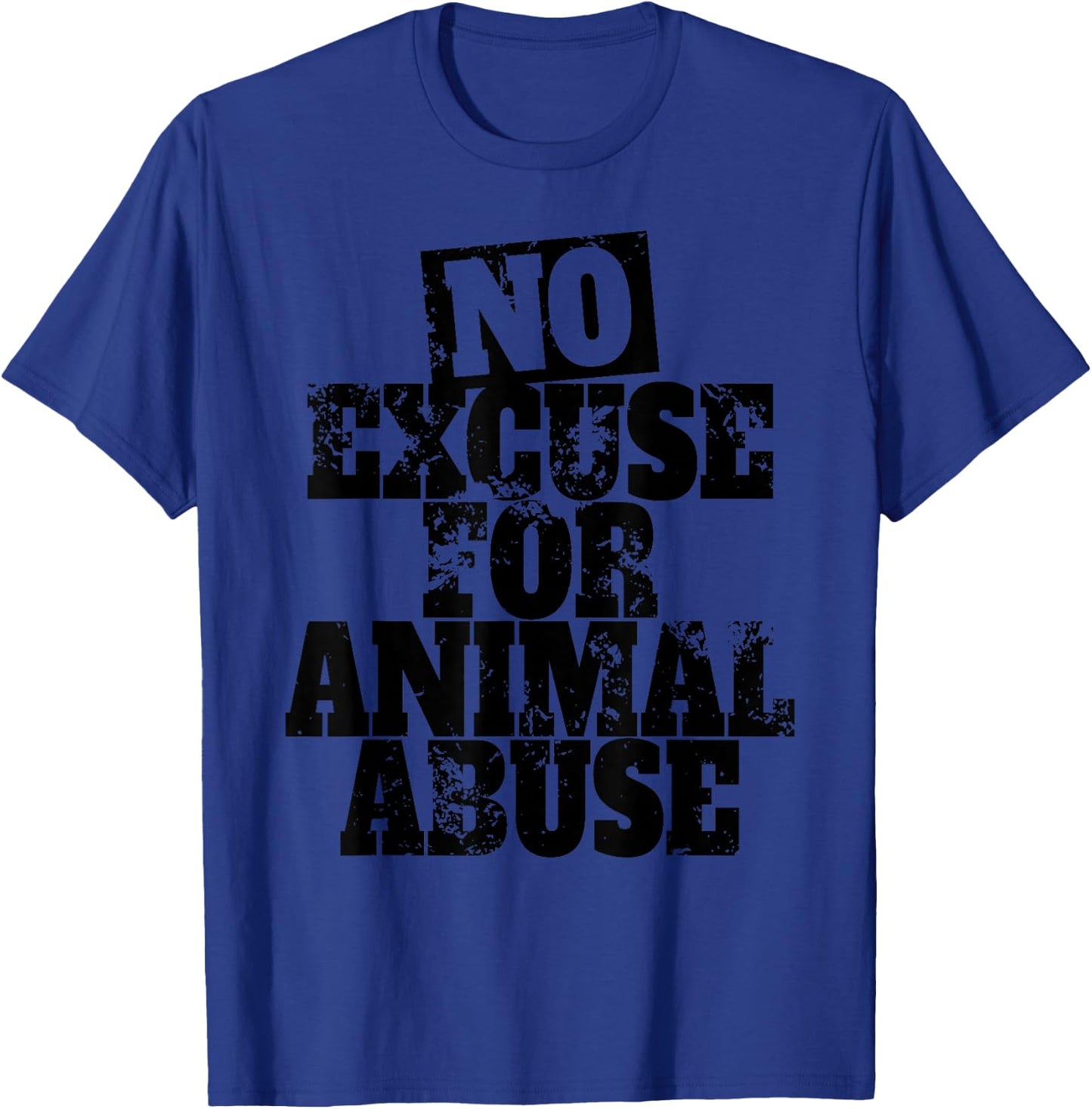 No Excuse For Animal Abuse Animal Welfare Protection Love T-Shirt - T-Shirt | Royal