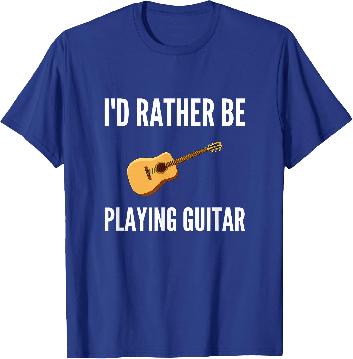 I'd Rather Be Playing Guitar Funny Guitar Player Humor T-Shirt - T-Shirt | Royal