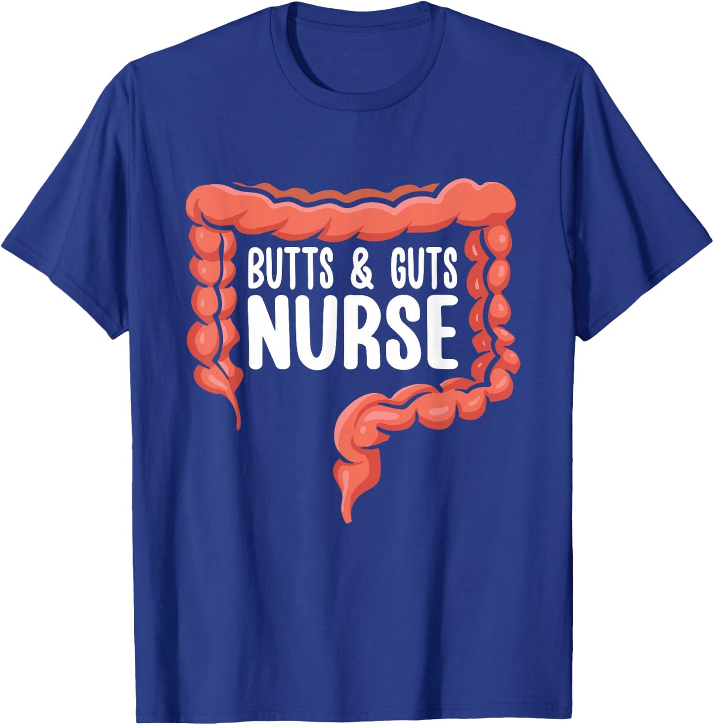 Gastroenterology Butts & Guts Nurse Endoscopy Colonoscopy T-Shirt - T-Shirt | Royal