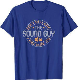 Don't Mess With The Sound Guy Will Mute You - Audio Engineer T-Shirt - T-Shirt | Royal