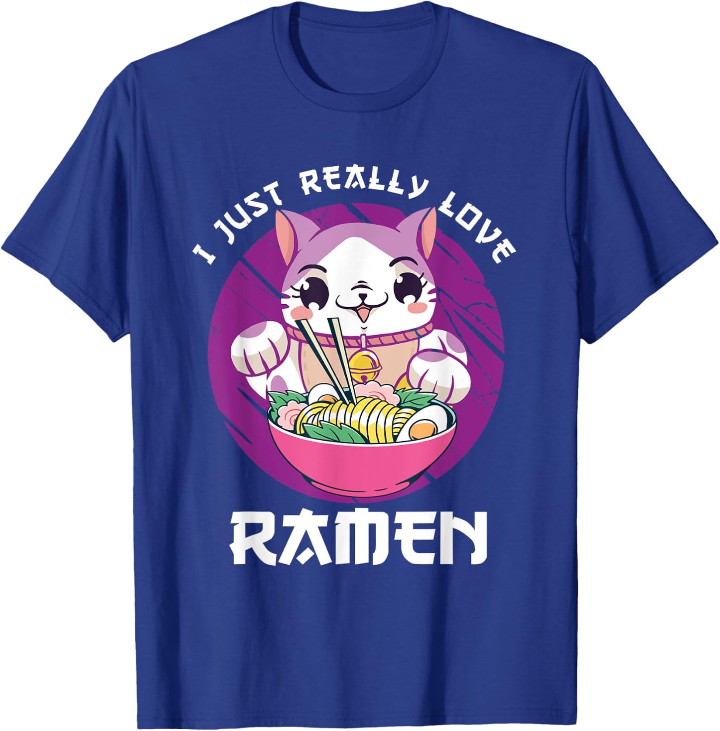 I Just Really Love Ramen Japanese Noodles Kawaii Anime Cat T-Shirt - T-Shirt | Royal