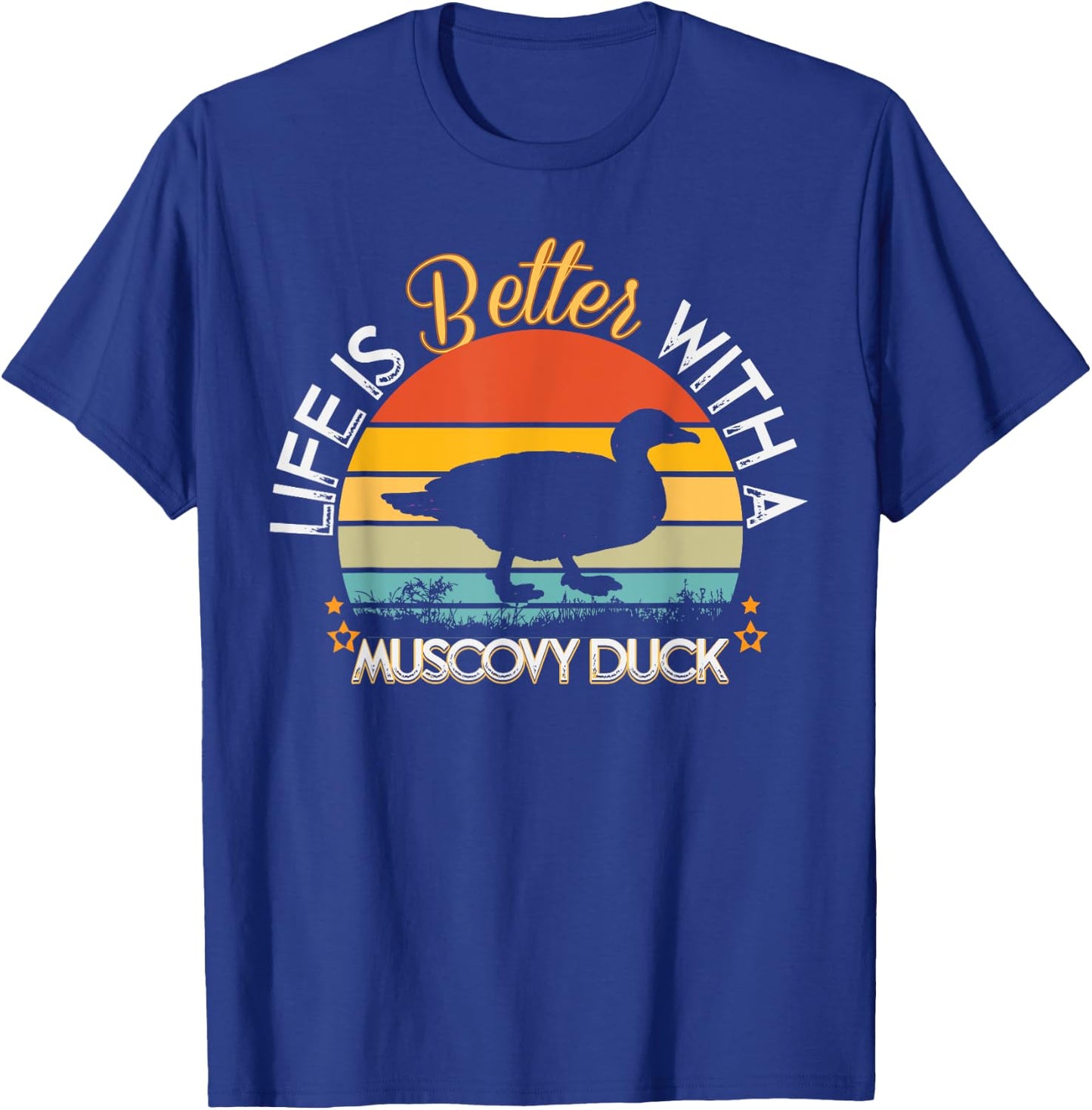Life is Better With a Muscovy Duck - Funny Duck Lover Gift T-Shirt - T-Shirt | Royal