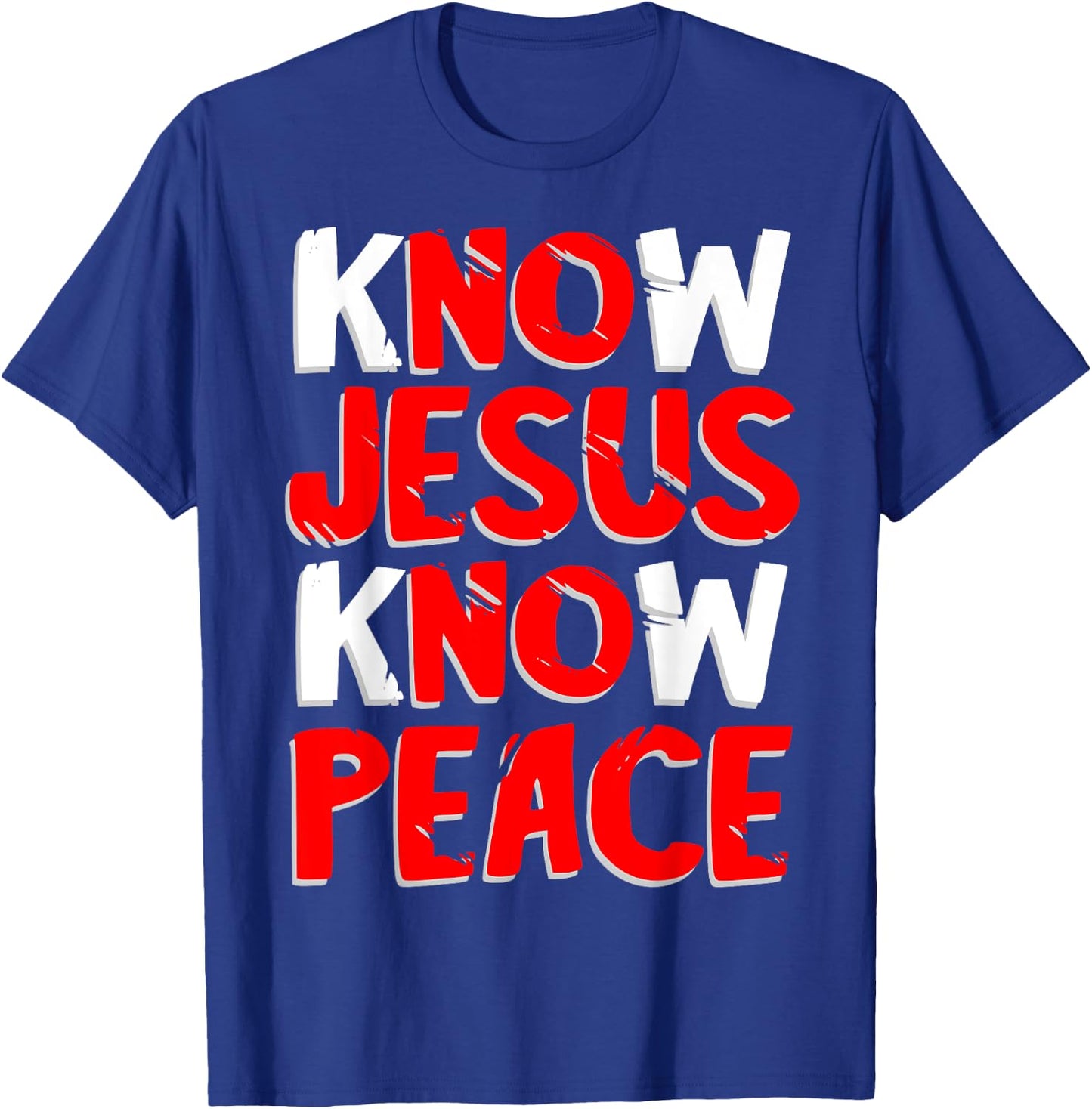Know Jesus Know Peace Christian Kindness Faith T shirt gift T-Shirt - T-Shirt | Royal
