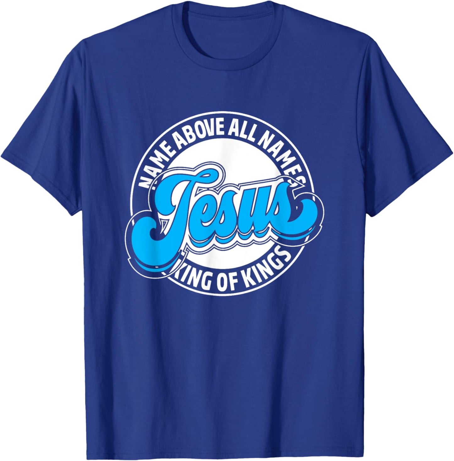 Jesus Name Above All Names King Of Kings Christian Christmas T-Shirt - T-Shirt | Royal