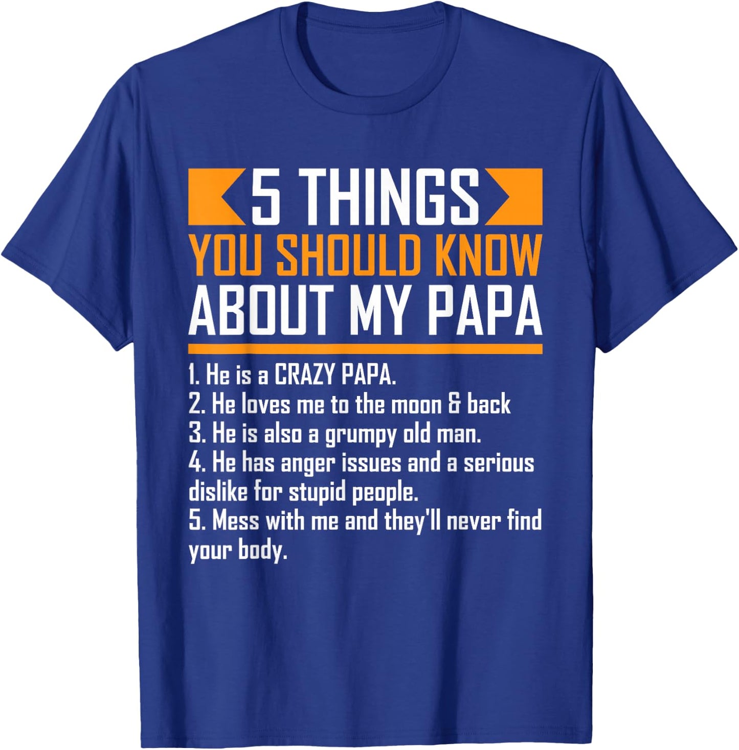 5 Things You Should Know About My Papa Father's Day Funny T-Shirt - T-Shirt | Royal