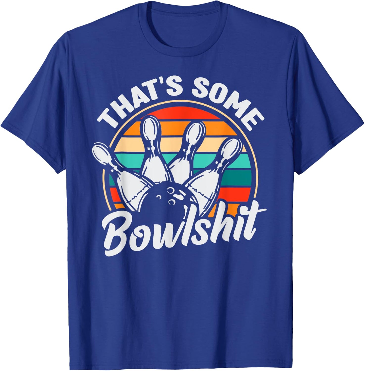 Vintage Bowling That's Some Bowlshit Retro Funny Bowler T-Shirt - T-Shirt | Royal